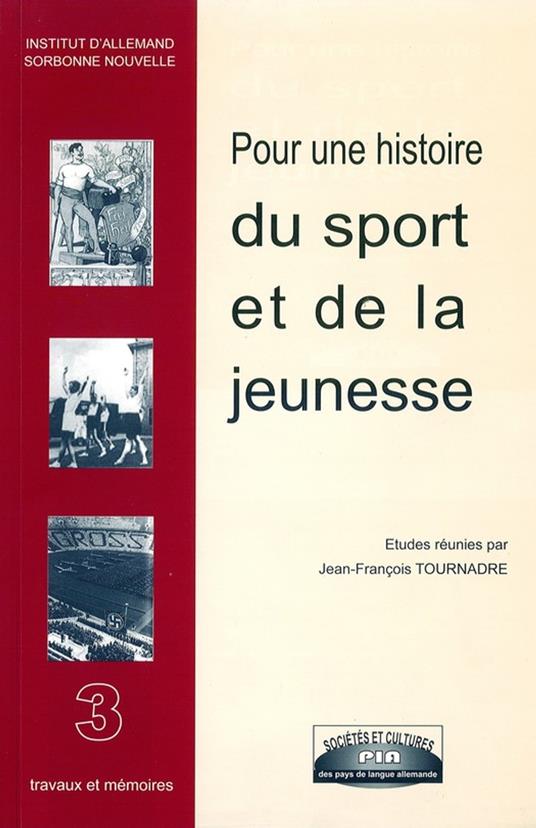 Pour une histoire du sport et de la jeunesse - Collectif,Jean-François Tournadre - ebook