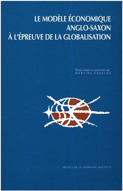 Le modèle économique anglo-saxon à l'épreuve de la globalisation