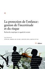 La protection de l'enfance : gestion de l'incertitude et du risque