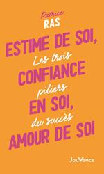 Estime de soi, confiance en soi, amour de soi