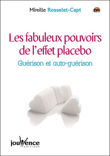 Les fabuleux pouvoirs de l'effet placebo