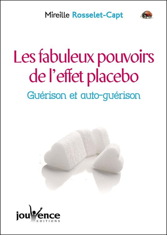 Les fabuleux pouvoirs de l'effet placebo