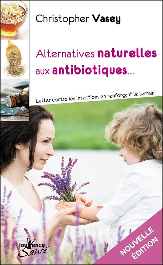 Alternatives naturelles aux antibiotiques