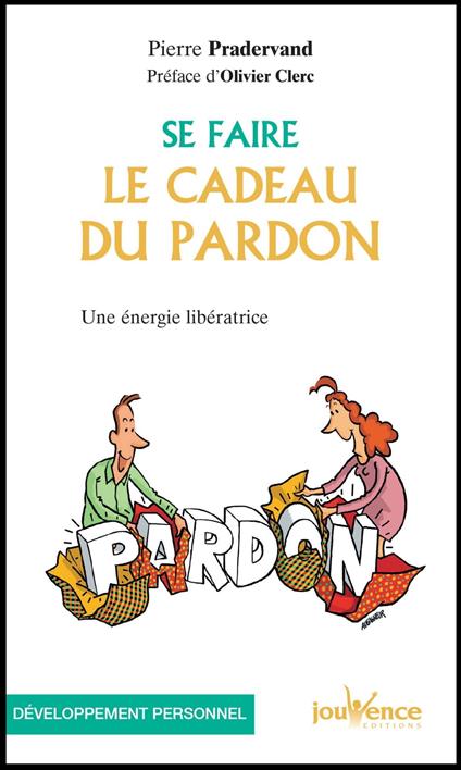 Se faire le cadeau du pardon