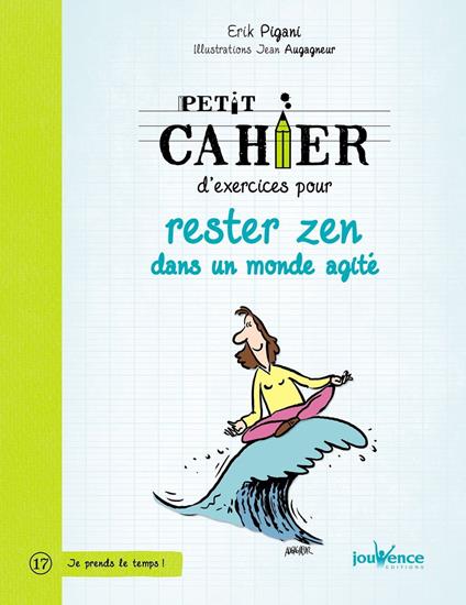 Petit cahier d'exercices pour rester zen dans un monde agité