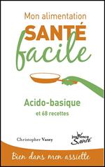 Mon alimentation santé facile : acido-basique