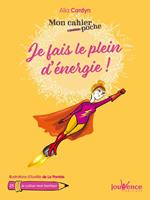 Mon cahier poche : Je fais le plein d'énergie !