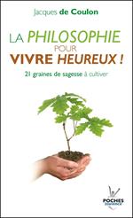 La philosophie pour vivre heureux !