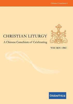 Christian liturgy: a Chinese catechism of celebrating - You Bin - cover