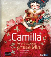 Camilla la principessa grassottella. Libro sonoro e pop-up - Carolina Zanotti - copertina