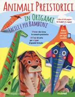 Animali preistorici in origami facili per bambini. Ediz. illustrata. Con gadget