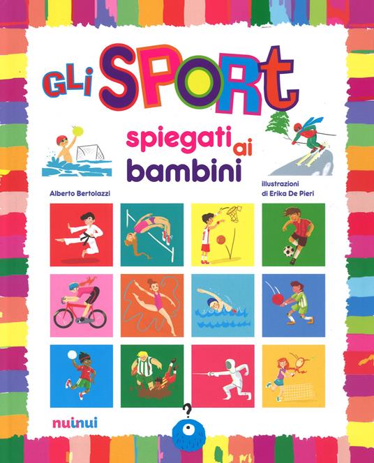 Gli sport spiegati ai bambini. Ediz. a colori - Alberto Bertolazzi - copertina