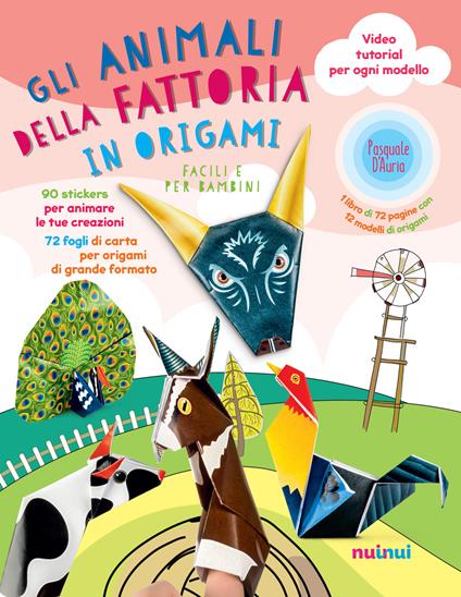 Gli animali della fattoria in origami facili e per bambini. Ediz. a colori. Con espansioni online. Con Materiale a stampa miscellaneo - Pasquale D'Auria - copertina