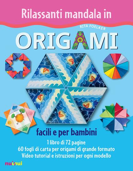 Rilassanti mandala in origami. Facili e per bambini. Ediz. a colori. Con Materiale a stampa miscellaneo - Rita Foelker - copertina
