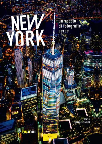 New York. Un secolo di fotografie aeree. Ediz. illustrata - Peter Skinner - copertina