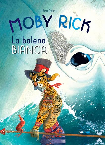 Moby Rick. La balena bianca. Ediz. a colori - Marco Furlotti - copertina