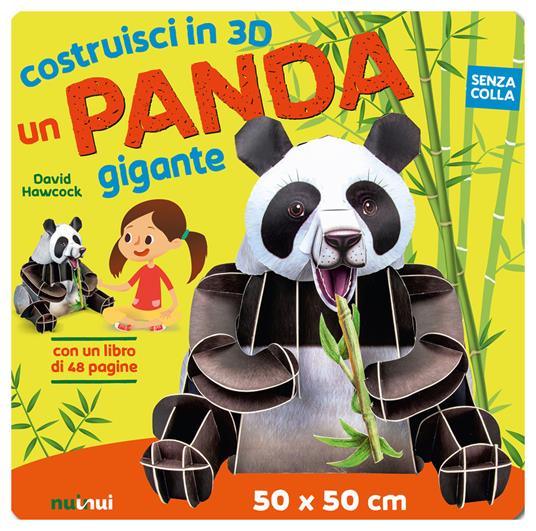 Un panda gigante. Costruisci in 3D. Ediz. a colori. Con gadget - David  Hawcock - Libro - Nuinui - | IBS
