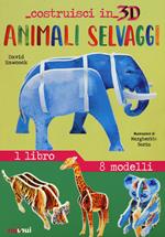 Animali selvaggi. Costruisci in 3D. Ediz. a colori. Con gadget