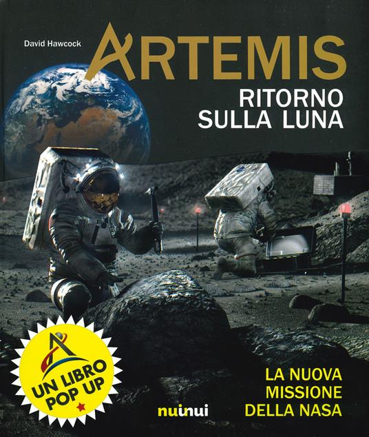 Artemis. Ritorno sulla Luna. La nuova missione della NASA - David Hawcock - copertina