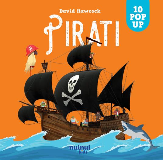 Pirati. Sorprendenti pop up. Ediz. a colori - David Hawcock - copertina