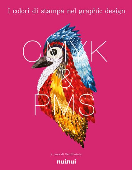 CMYK & PMS. I colori di stampa nel graphic design. Ediz. illustrata - copertina