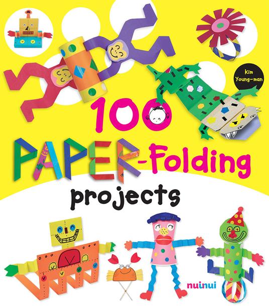 100 paper-folding projects. Ediz. a colori - Young-man Kim - copertina