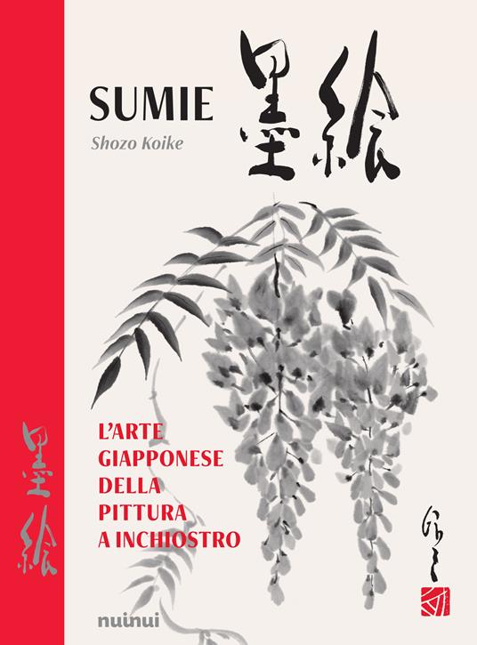 Sumie. L'arte giapponese della pittura a inchiostro. Nuova ediz. - Shozo Koike - copertina
