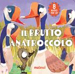 Il brutto anatroccolo. Fiabe pop up. Ediz. a colori