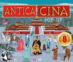 Antica Cina. Libro pop up. Ediz. a colori