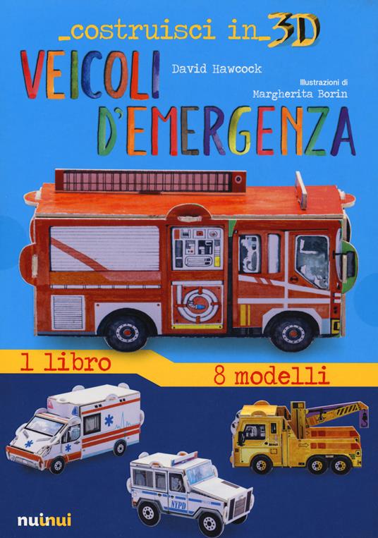 Veicoli d'emergenza. Costruisci in 3D. Con Prodotti vari - David Hawcock - copertina