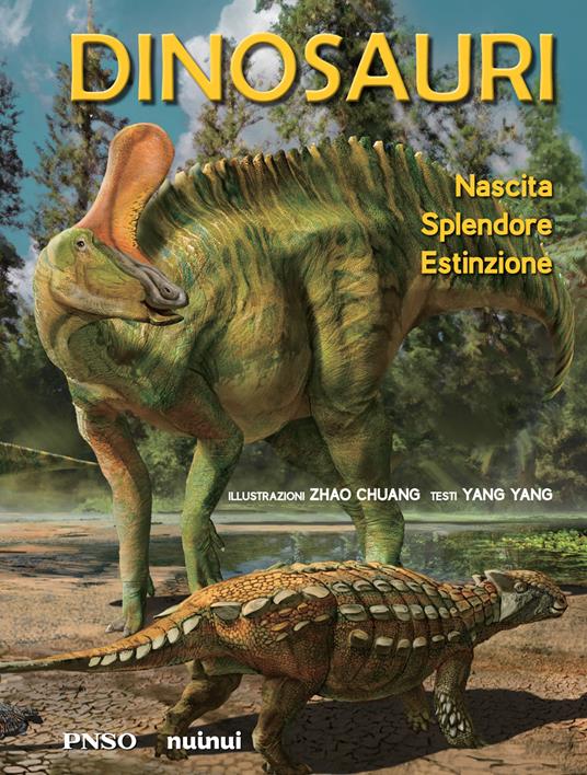 Dinosauri. Nascita, splendore, estinzione. Ediz. a colori - Yang Yang - copertina