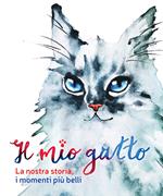 Il mio gatto. La nostra storia, i momenti più belli