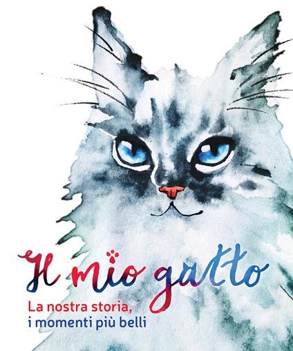 Il mio gatto. La nostra storia, i momenti più belli - copertina