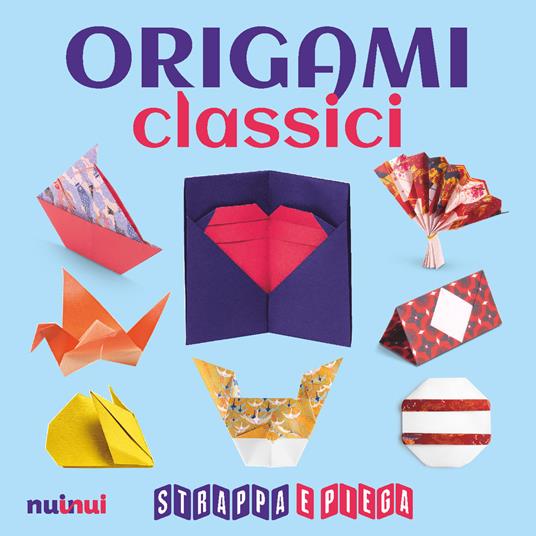 Origami classici. Strappa e piega. Con QR Code - Libro - Nuinui - | IBS