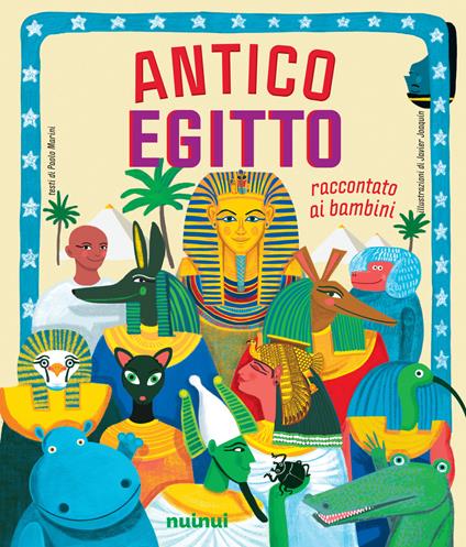 Antico Egitto. Raccontato ai bambini. Ediz. a colori - Paolo Marini - copertina