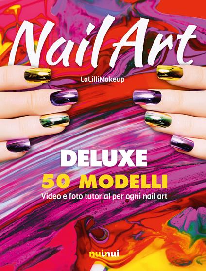 Nail art. Ediz. deluxe. Con QR Code - Jlenia Malinverni - copertina