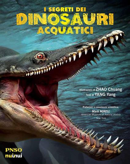 I segreti dei dinosauri acquatici. L'era dei dinosauri. Ediz. a colori - Yang Yang - copertina