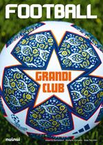 Football. I grandi club