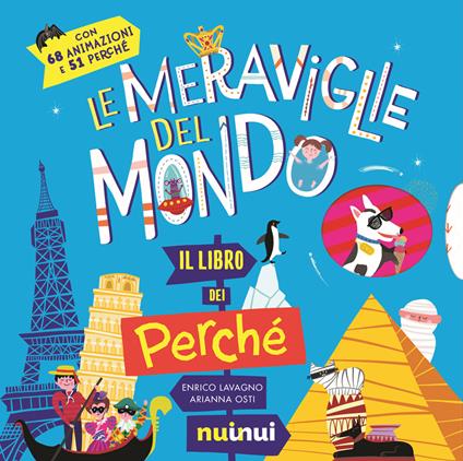 Le meraviglie del mondo. Il libro dei perché. Ediz. a colori - Enrico Lavagno - copertina