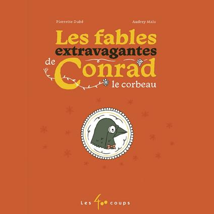 Les fables extravagantes de Conrad le Corbeau