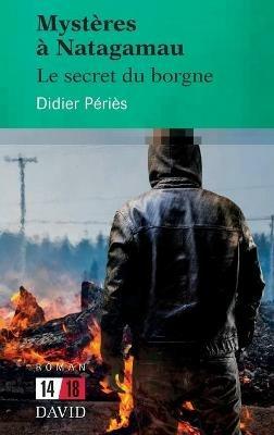 Mysteres a Natagamau: Le secret du borgne - Didier Peries - cover