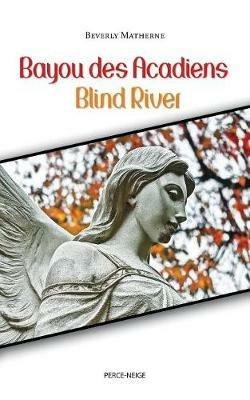 Bayou Des Acadiens = Blind River - Beverly Matherne - cover