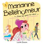 Marianne Bellehumeur: Tome 3 - Avec les yeux du coeur