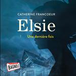 Elsie - Tome 1 : Une dernière fois