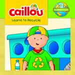 Caillou Learns to Recycle