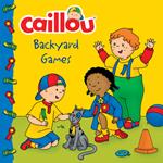 Caillou: Backyard Games