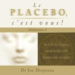 Le placebo, c'est vous - méditation 2