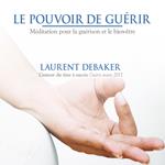 Le pouvoir de guérir : Méditation pour la guérison et le bien-être