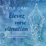 Élevez votre vibration