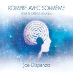 Rompre avec soi-même : Pour se créer à nouveau